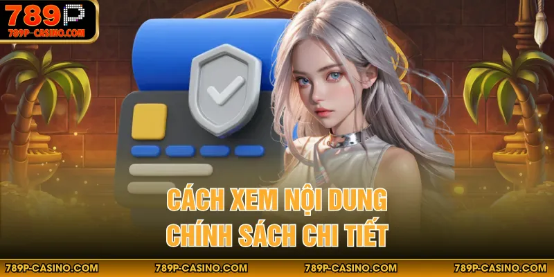 Cách xem nội dung chính sách chi tiết