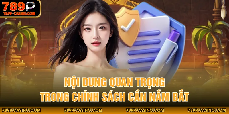 Nội dung quan trọng trong chính sách cần nắm bắt